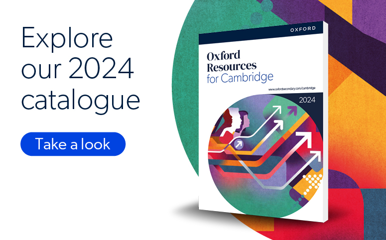 Explore the Oxford Resources for Cambridge 2024 catalogue