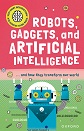 Very Short Introductions for Curious Young Minds: Robots, Gadgets and Artificial Intelligence