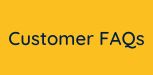 Customer FAQs