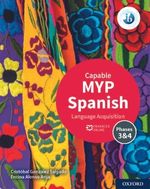 MYP Spanish Language Acquisition (Capable) Print and Enhanced Online Course Book Pack