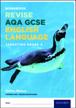 AQA GCSE English Language Targeting Grade 5: Revision Workbook cover