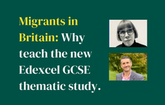 Migrants in Britain: Why teach the new Edexcel GCSE thematic study.