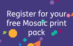 Register for your free Mosaic print pack
